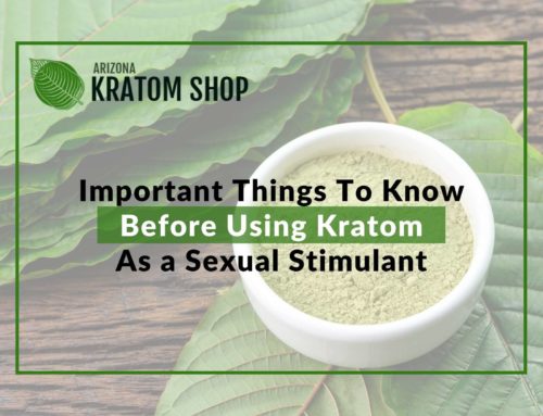 Important Things To Know Before Using Kratom As a Sexual Stimulant